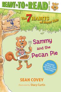 Cover image for Sammy and the Pecan Pie: Habit 4 (Ready-to-Read Level 2)