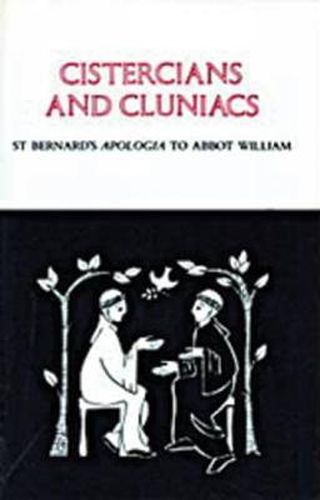 Cover image for Cistercians and Cluniacs: St. Bernard's Apologia To Abbot William