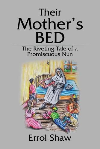 Cover image for Their Mother's Bed: The Riveting Tale of a Promiscuous Nun