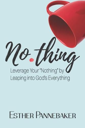 Cover image for No.thing: Leverage Your Nothing by Leaping into God's Everything