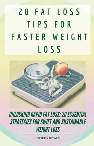 Cover image for 20 Fat Loss Tips For Faster Weight Loss
