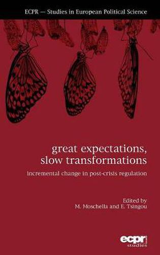 Cover image for Great Expectations, Slow Transformations: Incremental Change in Post-Crisis Regulation