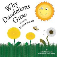 Cover image for Why Dandelions Grow Featuring Mother Nature