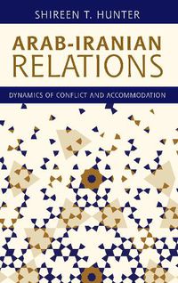 Cover image for Arab-Iranian Relations: Dynamics of Conflict and Accommodation