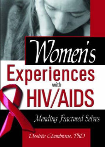 Cover image for Women's Experiences with HIV/AIDS: Mending Fractured Selves