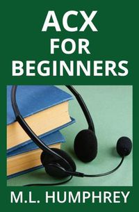 Cover image for ACX for Beginners