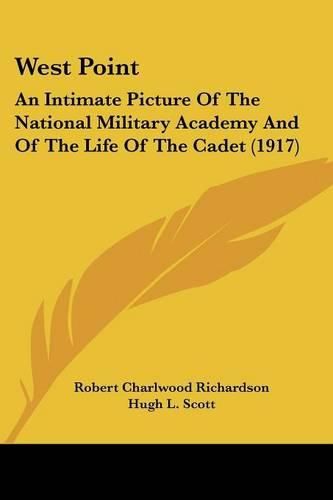 West Point: An Intimate Picture of the National Military Academy and of the Life of the Cadet (1917)