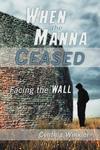 Cover image for When The Manna Ceased: Facing the Wall