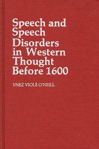 Cover image for Speech and Speech Disorders in Western Thought before 1600