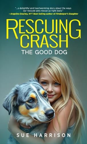 Cover image for Rescuing Crash, the Good Dog