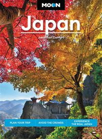 Cover image for Moon Japan (Second Edition): Plan Your Trip, Avoid the Crowds, and Experience the Real Japan