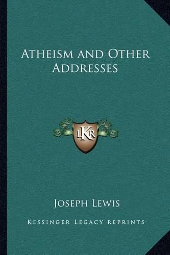 Atheism and Other Addresses