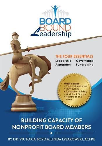 Cover image for Board Bound Leadership: The Four Essentials: Leadership, Governance, Assessment, Fundraising
