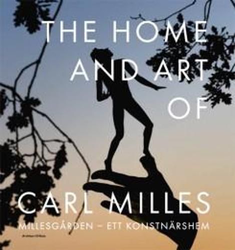 Cover image for Millesgarden - the Home and Art of Carl Milles