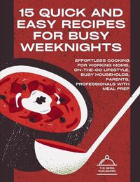 Cover image for 15 Quick and Easy Recipes for Busy Weeknights