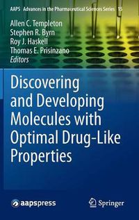 Cover image for Discovering and Developing Molecules with Optimal Drug-Like Properties