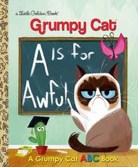 Cover image for A Is for Awful: A Grumpy Cat ABC Book (Grumpy Cat)