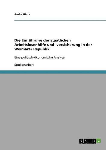 Cover image for Die Einfuhrung Der Staatlichen Arbeitslosenhilfe Und -Versicherung in Der Weimarer Republik