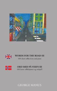 Cover image for Words for the road III: 100 short reflections and puns