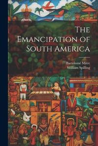 Cover image for The Emancipation of South America