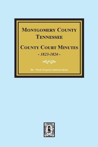 Montgomery County, Tennessee, County Court Minutes, 1822-1824.