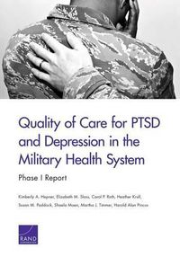 Cover image for Quality of Care for Ptsd and Depression in the Military Health System: Phase I Report