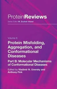 Cover image for Protein Misfolding, Aggregation and Conformational Diseases: Part B: Molecular Mechanisms of Conformational Diseases