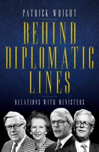 Cover image for Behind Diplomatic Lines: Relations with Ministers