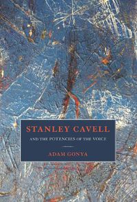 Cover image for Stanley Cavell and the Potencies of the Voice