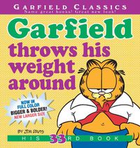 Cover image for Garfield Throws His Weight Around: His 33rd Book