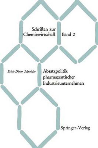 Cover image for Absatzpolitik Pharmazeutischer Industrieunternehmen: Grundfragen Des Absatzes Von Arzneispezialitaten Auf Dem Inlandsmarkt