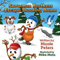 Cover image for Snowman Brothers Escape Drooling Bruno