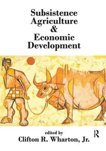 Cover image for Subsistence Agriculture and Economic Development