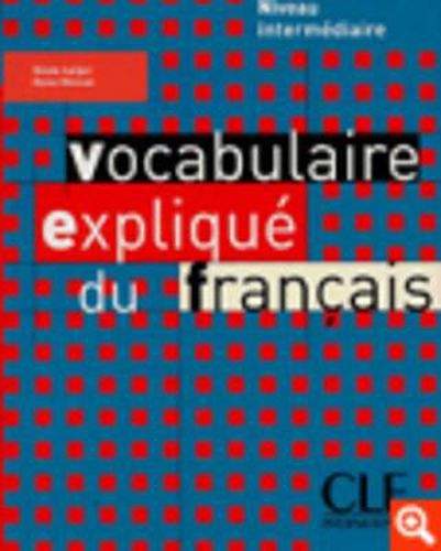 Vocabulaire explique du francais: Livre intermediaire