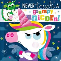 Cover image for Never Touch Never Touch a Grumpy Unicorn!