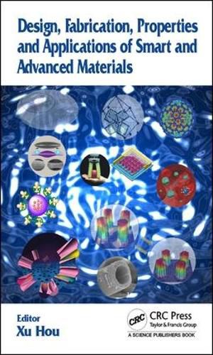 Cover image for Design, Fabrication, Properties and Applications of Smart and Advanced Materials