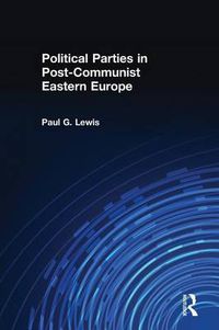 Cover image for Political Parties in Post-Communist Eastern Europe