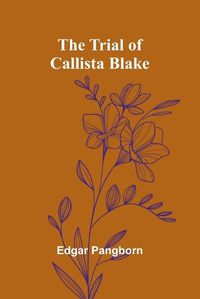 Cover image for The Trial of Callista Blake