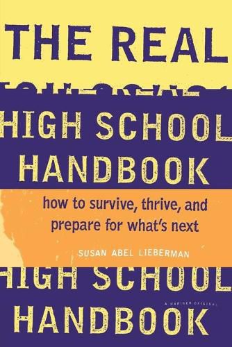 Cover image for The Real High School Handbook: How to Survive, Thrive, and Prepare for What's Next