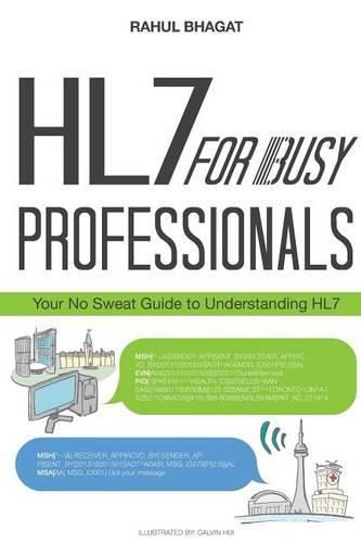 Cover image for HL7 For Busy Professionals: Your No Sweat Guide to Understanding HL7