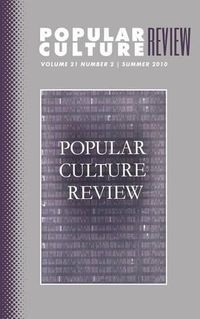 Cover image for Popular Culture Review: Vol. 21, No. 2, Summer 2010