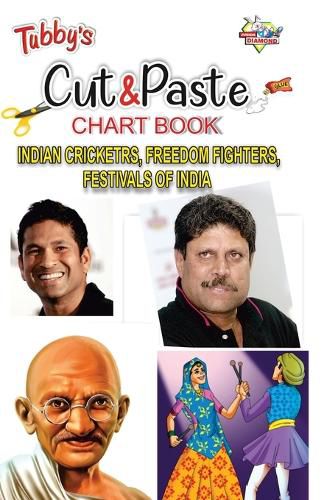 Cover image for Tubbys Cut & Paste Chart Book Indian Cricketrs, Freemdom Fighters, Festivals of India