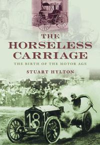 Cover image for The Horseless Carriage: The Birth of the Motor Age