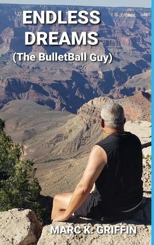 Cover image for ENDLESS DREAMS (The BulletBall Guy)