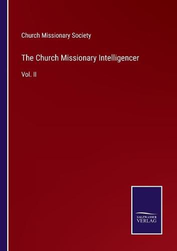 The Church Missionary Intelligencer: Vol. II