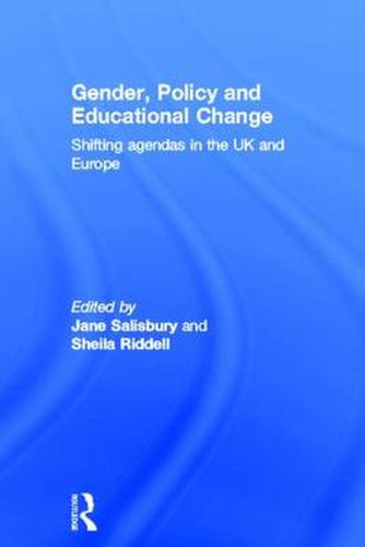 Cover image for Gender, Policy and Educational Change: Shifting Agendas in the UK and Europe