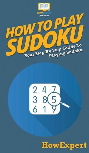 Cover image for How To Play Sudoku: Your Step By Step Guide To Playing Sudoku