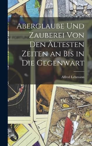 Cover image for Aberglaube Und Zauberei Von Den AEltesten Zeiten an Bis in Die Gegenwart