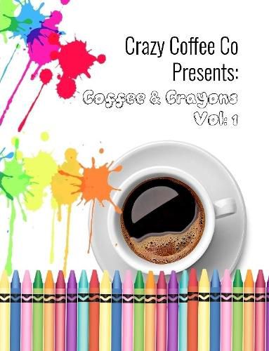 Cover image for Crazy Coffee Co Presents Coffee & Crayons