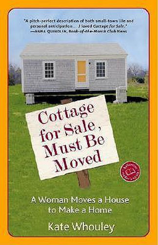 Cover image for Cottage for Sale, Must Be Moved: A Woman Moves a House to Make a Home